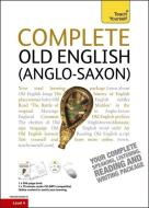 Complete Old English Beginner to Intermediate Course: Learn to Read, Write, Speak and Understand a New Language di Mark Atherton edito da TEACH YOURSELF