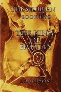 The Silurian Book Two The King of Battles di L. A. Wilson edito da Lulu.com