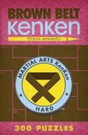 Brown Belt KenKen (R) di Tetsuya Miyamoto edito da Sterling Publishing Co Inc