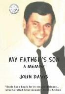 My Father's Son: A Memoir di John Davis edito da OUTSKIRTS PR