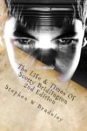 The Life & Times of Scotty Bridlington: Second Edition di Stephen W. Bradeley edito da Createspace