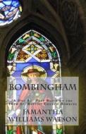 Bombingham: A One Act Play Based on the 16th St. Baptist Church Bombing di Jamantha Williams Watson edito da Createspace