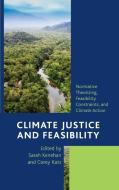 Climate Justice And Feasibility edito da Rowman & Littlefield