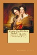 Cranford. by: Elizabeth Gaskell ( the Best-Known of Elizabeth Gaskell's Novel ) di Elizabeth Cleghorn Gaskell edito da Createspace Independent Publishing Platform