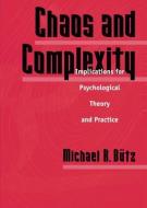 Chaos And Complexity di Michael R. Butz edito da Taylor & Francis Inc