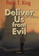 Deliver Us from Evil di Peter T. King edito da Roberts Rinehart Publishers