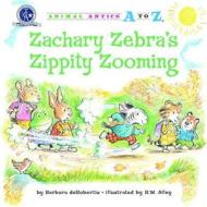 Zachary Zebra's Zippity Zooming di Barbara deRubertis edito da Kane Press