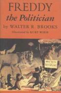 Freddy the Politician di Walter R. Brooks edito da Overlook Press