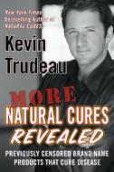 More Natural Cures Revealed di Kevin Trudeau edito da Carousel Press,us