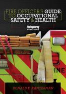Fire Officer's Guide To Occupational Safety & Health di Ronald Kanterman edito da Pennwell Books