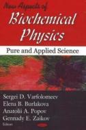 New Aspects of Biochemical Physics edito da Nova Science Publishers Inc
