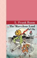 The Marvelous Land of Oz di L. Frank Baum edito da Akasha Classics