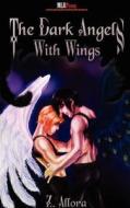 The Dark Angels: With Wings di Z. Allora edito da MLR Press