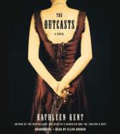 The Outcasts di Kathleen Kent edito da Little Brown and Company