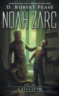 Noah Zarc di D. Robert Pease edito da Evolved Publishing