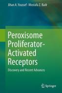 Peroxisome Proliferator-Activated Receptors di Jihan A. Youssef, Mostafa Z. Badr edito da Springer-Verlag GmbH