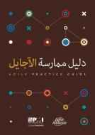 Agile Practice Guide (Arabic) di Project Management Institute edito da PROJECT MGMT INST
