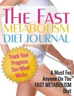 Fast Metabolism Diet Journal di Speedy Publishing LLC edito da SPEEDY PUB LLC