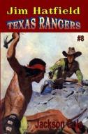 Jim Hatfield Texas Rangers #8 di Jackson Cole edito da Fiction House Press