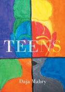 Teens di Daja Mabry edito da Page Publishing, Inc.