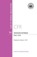 Code Of Federal Regulations, Title 14, Aeronautics And Space, Pt. 1-59, Revised As Of January 1, 2011 di Office of the Federal Register, National Archives edito da Books Express Publishing