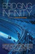 Bridging Infinity, Volume 1 di Alastair Reynolds, Pat Cadigan edito da SOLARIS