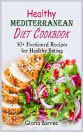 Healthy Mediterranean Diet Cookbook di Gloria Barnes edito da Gloria Barnes
