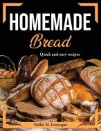 Homemade Bread di Nellie M. Levesque edito da Nellie M. Levesque
