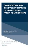 Cohabitation And The Evolving Nature Of Intimate And Family Relationships edito da Emerald Publishing Limited