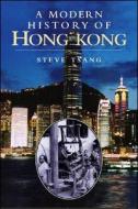 MODERN HIST OF HONG KONG di Steve Tsang edito da I B TAURIS