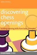 Discovering Chess Openings di John Emms edito da Everyman Chess