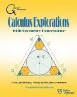 Calculus Explorations with Geometry Expressions di Irina Lyublinskaya, Valeriy Ryzhik, Ron Armontrout edito da Saltire Software, Incorporated