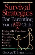 Survival Strategies for Parenting Your ADD Child di Lynn edito da Underwood Books Inc
