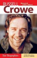 Russell Crowe di Stone Wallace, Nicholle Carriere edito da Folklore Publishing