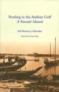 Pearling In The Arabian Gulf di Saif Marzooq al-Shamlan edito da The London Centre Of Arab Studies