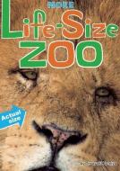 More Life-Size Zoo: Lion, Hippopotamus, Polar Bear and More--An All New Actual-Size Animal Encyclopedia di Teruyuki Komiya edito da SEVEN FOOTER PR