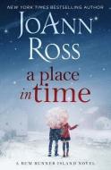 A Place in Time di Joann Ross edito da LIGHTNING SOURCE INC