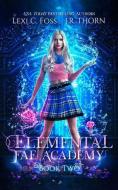 Elemental Fae Academy: Book Two: A Reverse Harem Paranormal Romance di J. R. Thorn edito da MIDPOINT STAR TRILOGY