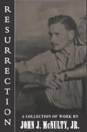 Resurrection di McNulty Jr John J McNulty Jr edito da Riverhaven Books