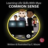 Learning Life Skills with Mya di E. Moore edito da Mya Kids