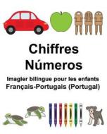 Francais-Portugais (Portugal) Chiffres/Numeros Imagier Bilingue Pour Les Enfants di Richard Carlson Jr edito da Createspace Independent Publishing Platform