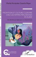 Migration et culture culinaire chez les femmes péruviennes en Suisse di Marilia Fernandez Cazorla Meyer edito da Editions L'Harmattan