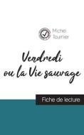 Vendredi ou la Vie sauvage de Michel Tournier (fiche de lecture et analyse complète de l'oeuvre) di Michel Tournier edito da Comprendre la littérature