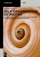 Self-organization of Matter di Christian Jooß edito da Gruyter, Walter de GmbH
