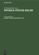 Physica status solidi, Subject and Author Index, 1977 edito da De Gruyter