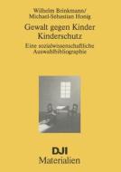 Gewalt Gegen Kinder-kinderschutz di Wilhelm Brinkmann edito da Dji