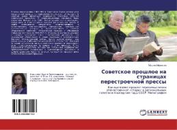 Sovetskoe proshloe na stranicah perestroechnoj pressy di Marina Novikova edito da LAP Lambert Academic Publishing