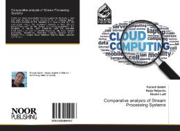 Comparative analysis of Stream Processing Systems di Farouk Salem, Keijo Heljanko, Khalid Latif edito da Noor Publishing