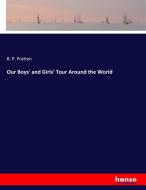 Our Boys' and Girls' Tour Around the World di B. P. Pratten edito da hansebooks