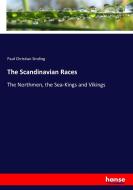 The Scandinavian Races di Paul Christian Sinding edito da hansebooks